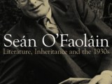 Seán O’Faoláin: Literature, Inheritance and the&nbsp;1930s,