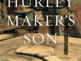 The Hurley Maker’s&nbsp;Son
