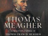 Thomas Meagher, Constitutionalist Father of a&nbsp;Revolutionary