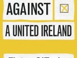 After the Shock of Brexit,  Is Irish Reunification&nbsp;Possible?
